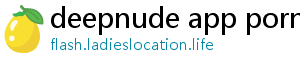 deepnude app porn